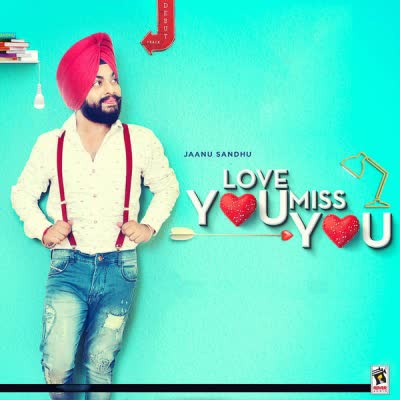 Love You Miss You Jaanu Sandhu  Mp3 song download