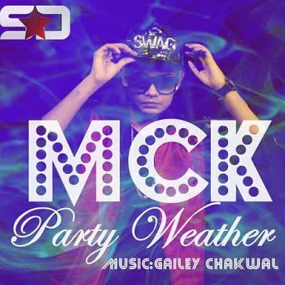 Party Weather MCK  Mp3 song download