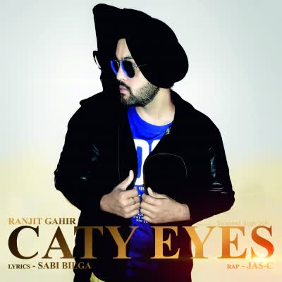 Caty Eyes Ranjit Gahir  Mp3 song download