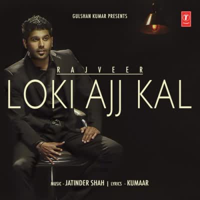 Loki Ajj Kal Rajveer  Mp3 song download