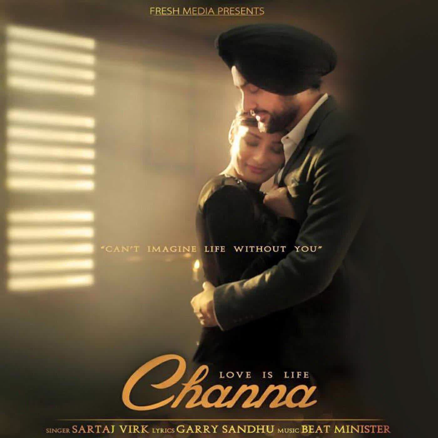 Channa – Love Is Life Sartaj Virk  Mp3 song download