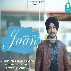 Jaan - My Life Anmol Singh