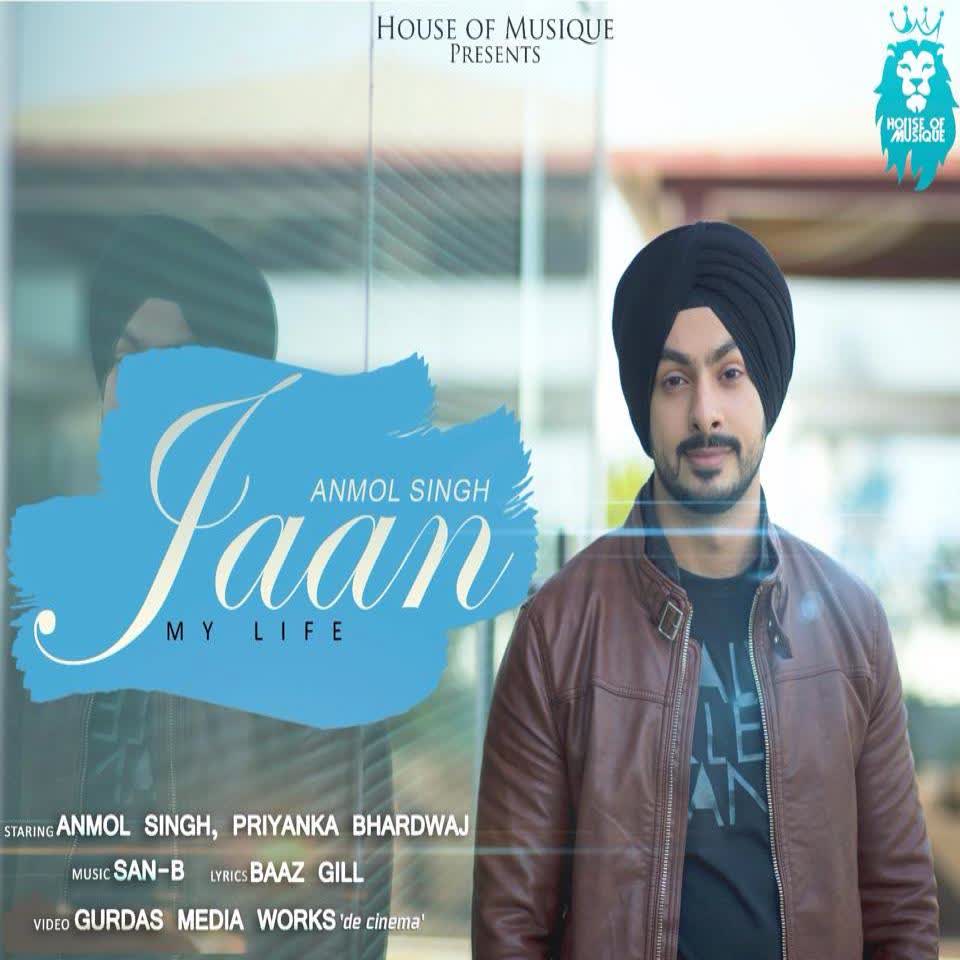 Jaan – My Life Anmol Singh  Mp3 song download