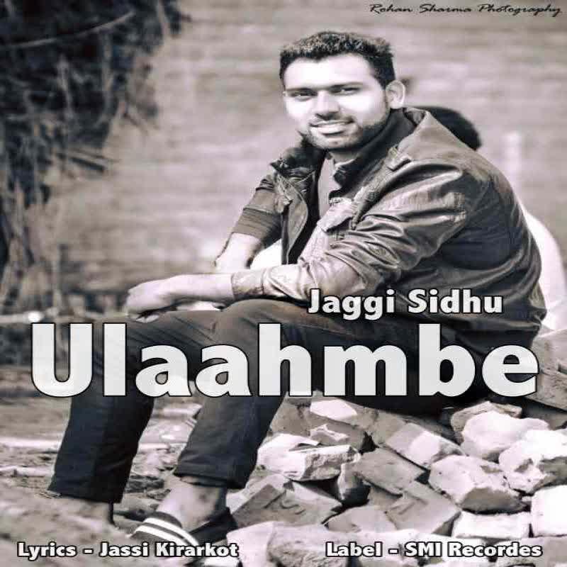 Ulaahmbe Jaggi Sidhu  Mp3 song download