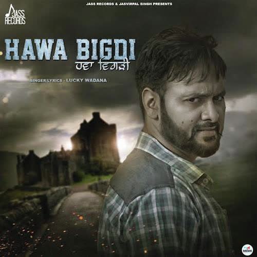 Hawa Bigdi Lucky Wadana  Mp3 song download