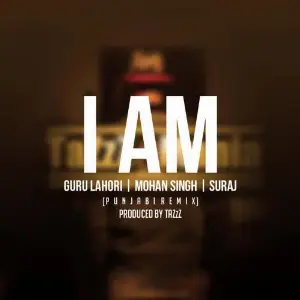 I AM (Punjabi Remix) Guru Lahori