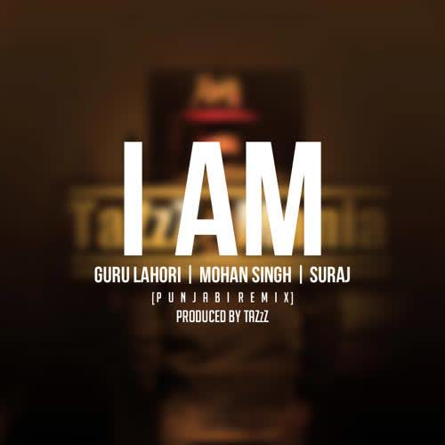 I AM (Punjabi Remix) Guru Lahori  Mp3 song download