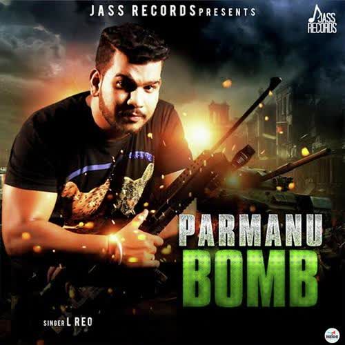 Parmanu Bomb L Reo  Mp3 song download