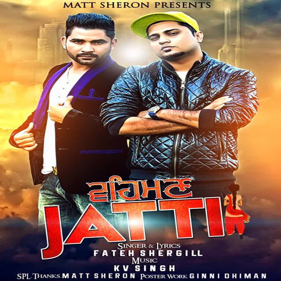 Vehman Jatti Fateh Sher Gill  Mp3 song download