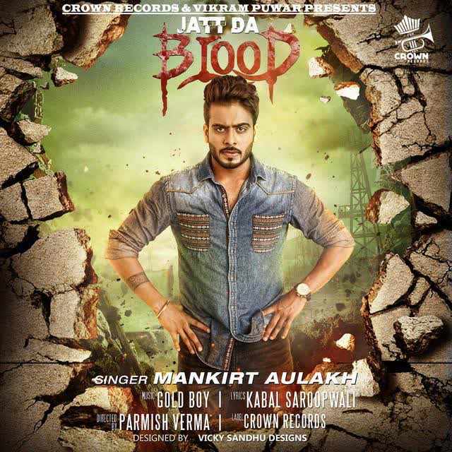 Jatt Da Blood Reloaded Mankirt Aulakh  Mp3 song download