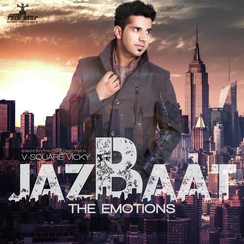Jazbaat The Emotions V Square Vicky Mp3 song download