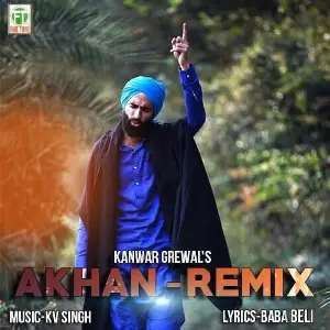 Akhan Remix Kanwar Grewal