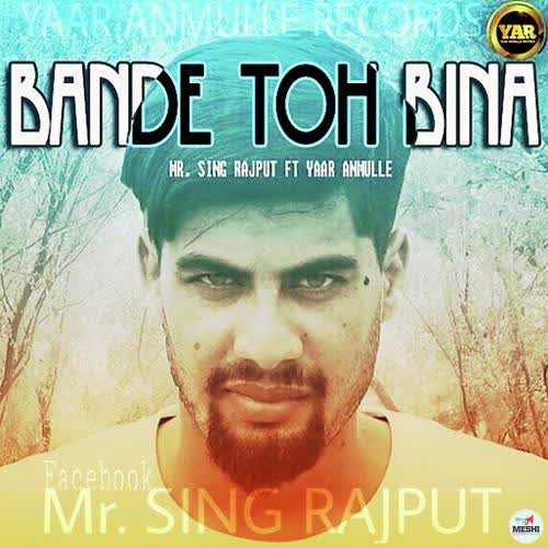 Bande Toh Bina Mr Singh Rajput  Mp3 song download