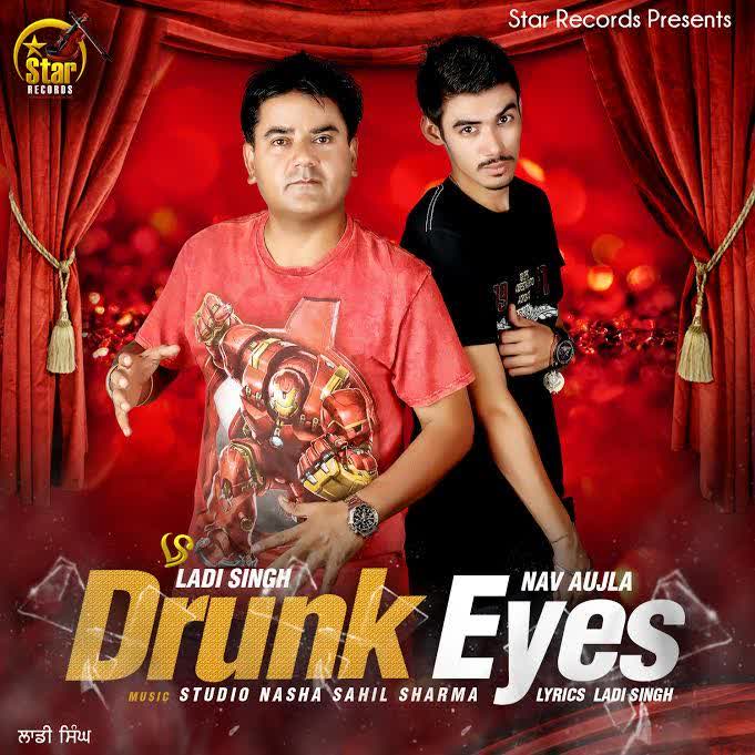 Drunk Eyes Ladi Singh  Mp3 song download