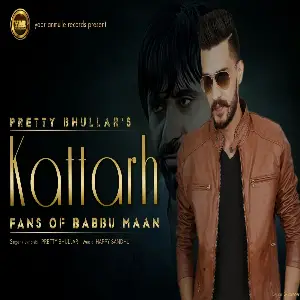 Kattarh Fans Of Babbu Maan Pretty Bhullar