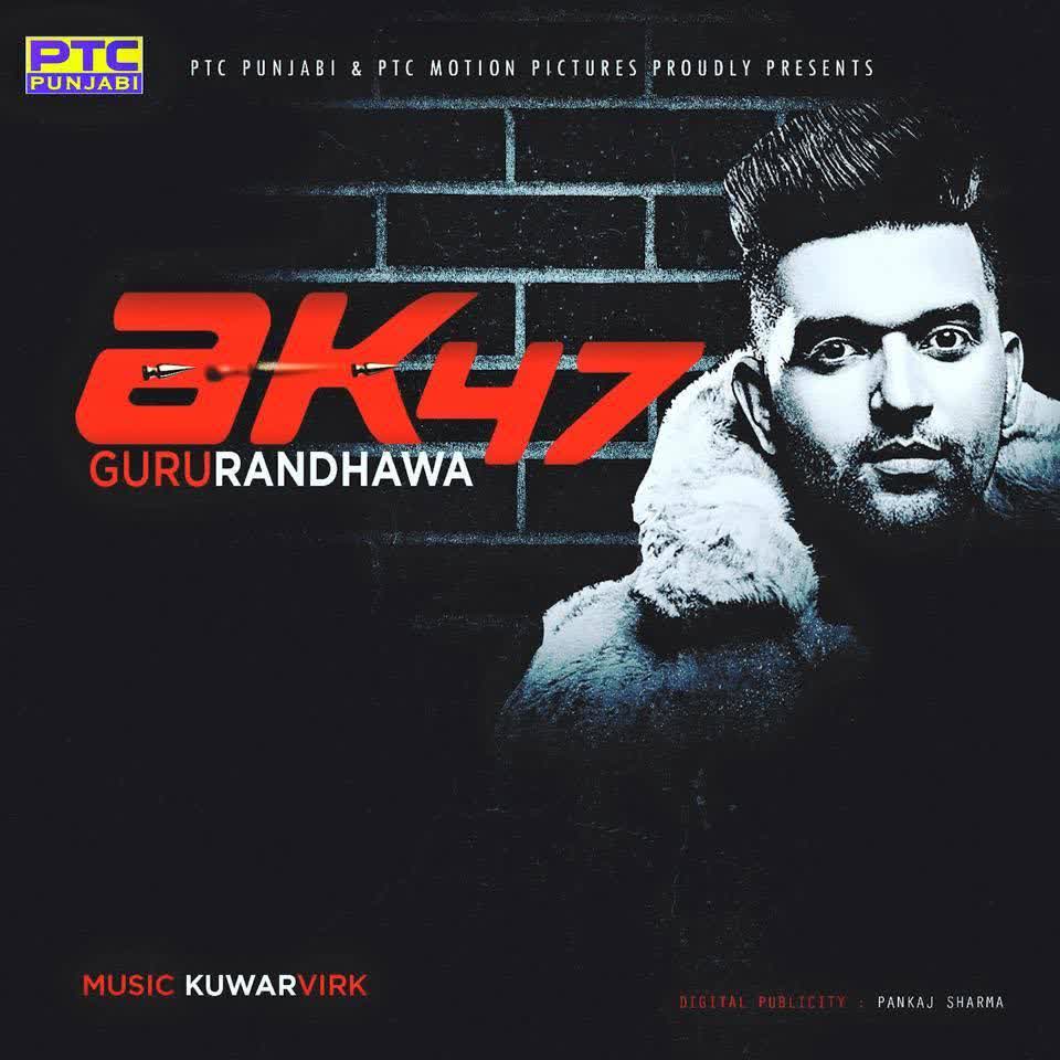 AK 47 Guru Randhawa  Mp3 song download