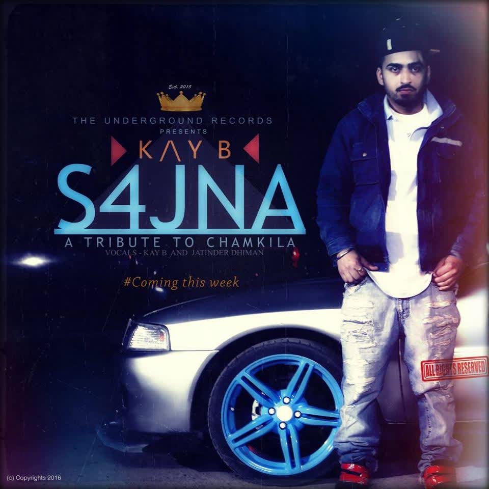 Sajna – A Tribute To Chamkila Kay B  Mp3 song download