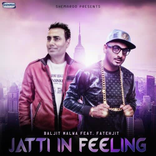 Jatti In Feeling Baljit Malwa  Mp3 song download