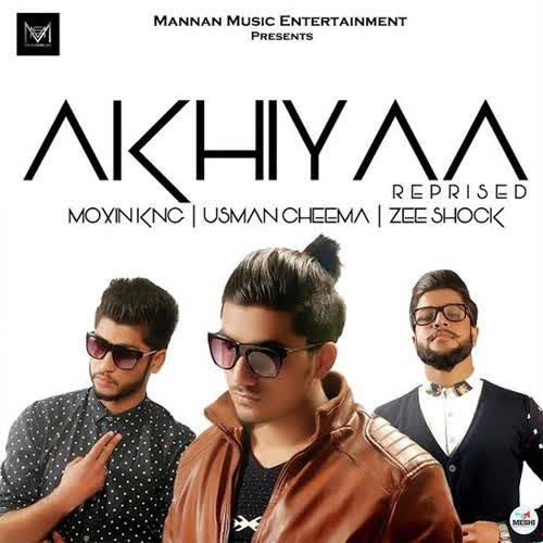 Akhiyaa Moxin Kng  Mp3 song download