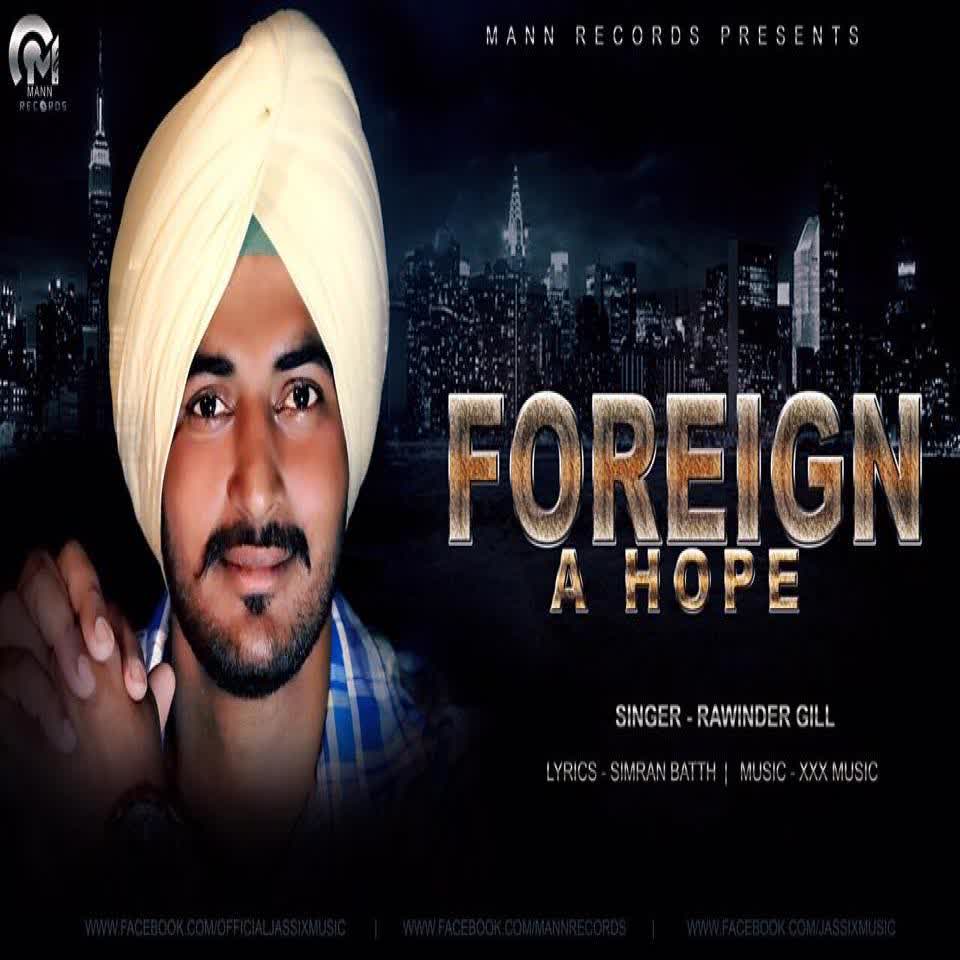 Foreign A Hope Rawinder Gill  Mp3 song download