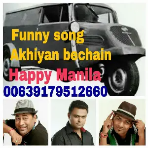 Akhiyan Bechain Funny Song Happy Manila