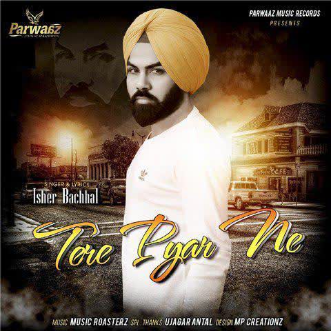 Tere Pyar Ne Isher Bachhal  Mp3 song download