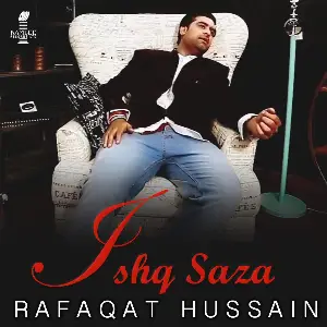 Ishq Saza Rafaqat Hussain