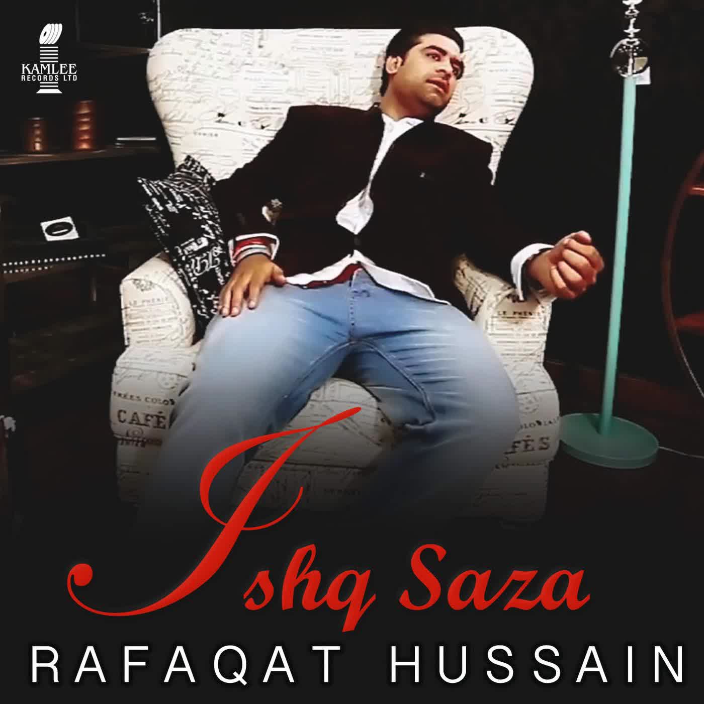 Ishq Saza Rafaqat Hussain  Mp3 song download