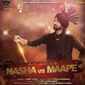 Nasha VS Maape Harry Uppal