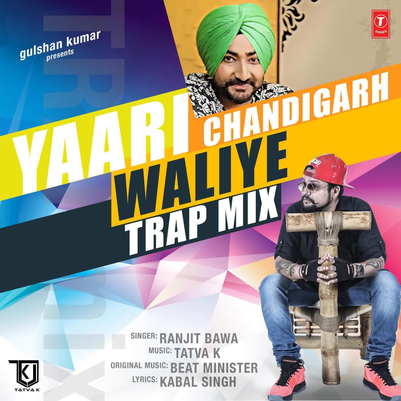 Yaari Chandigarh Waliye (Trap Mix) Ranjit Bawa  Mp3 song download