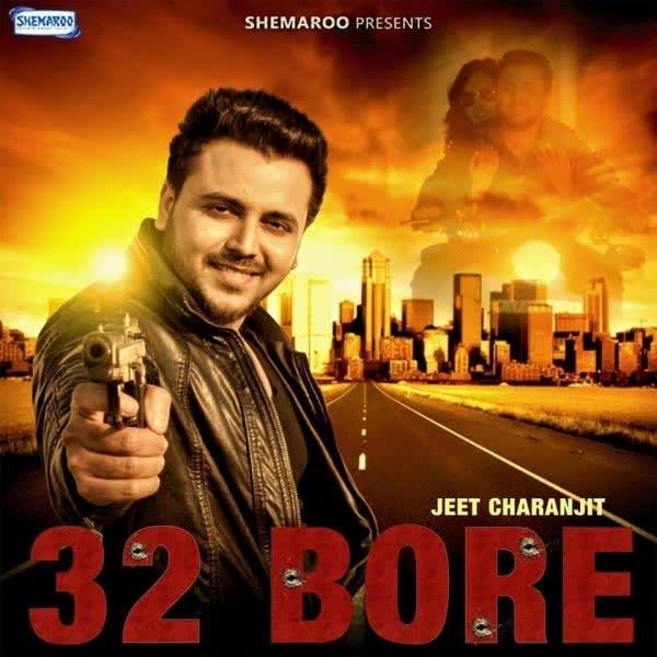 32 Bore Jeet Charanjit  Mp3 song download