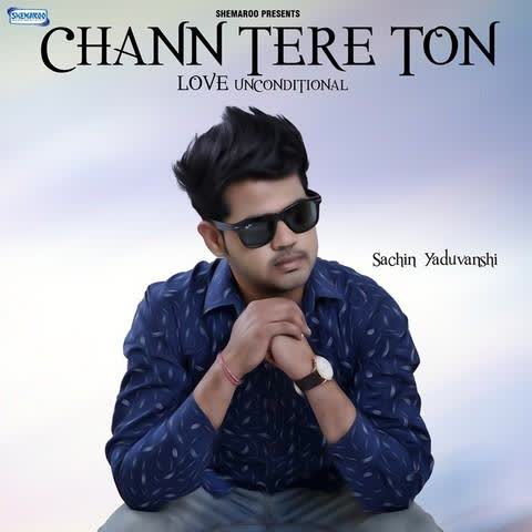 Chann Tere Ton Sachin Yaduvanshi Mp3 song download