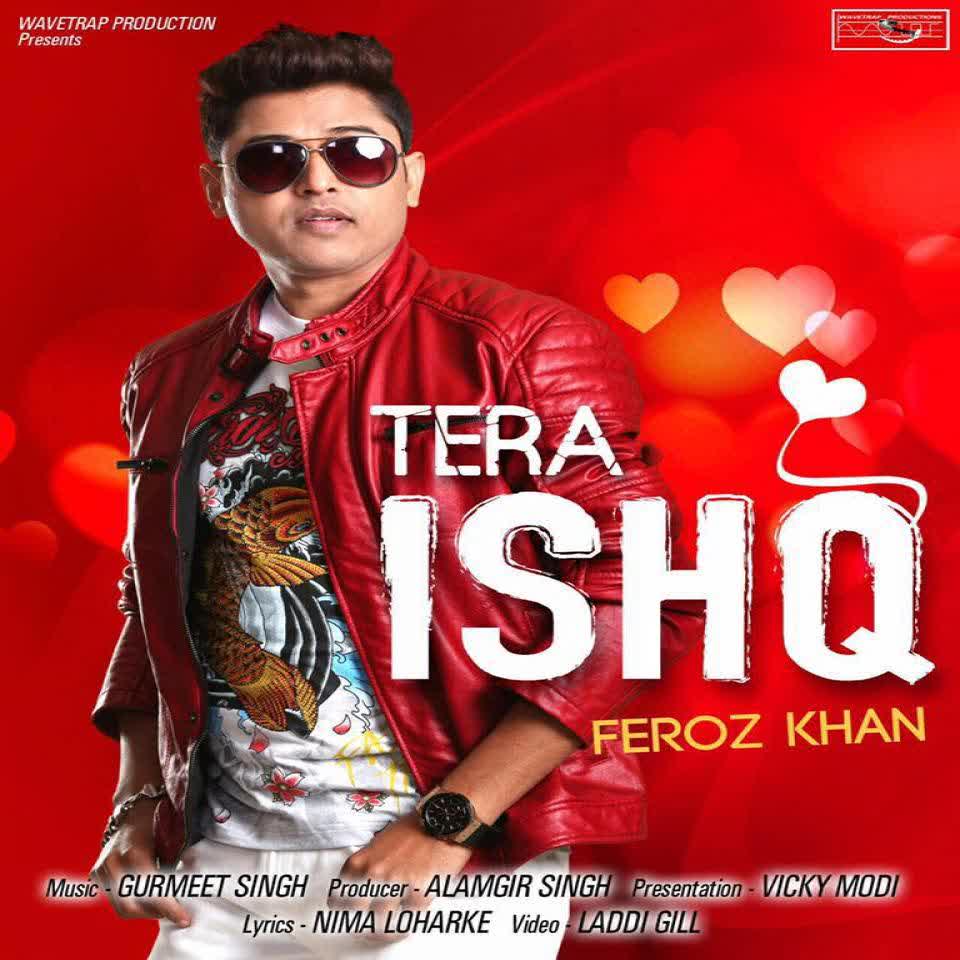 Tera Ishq Feroz Khan  Mp3 song download