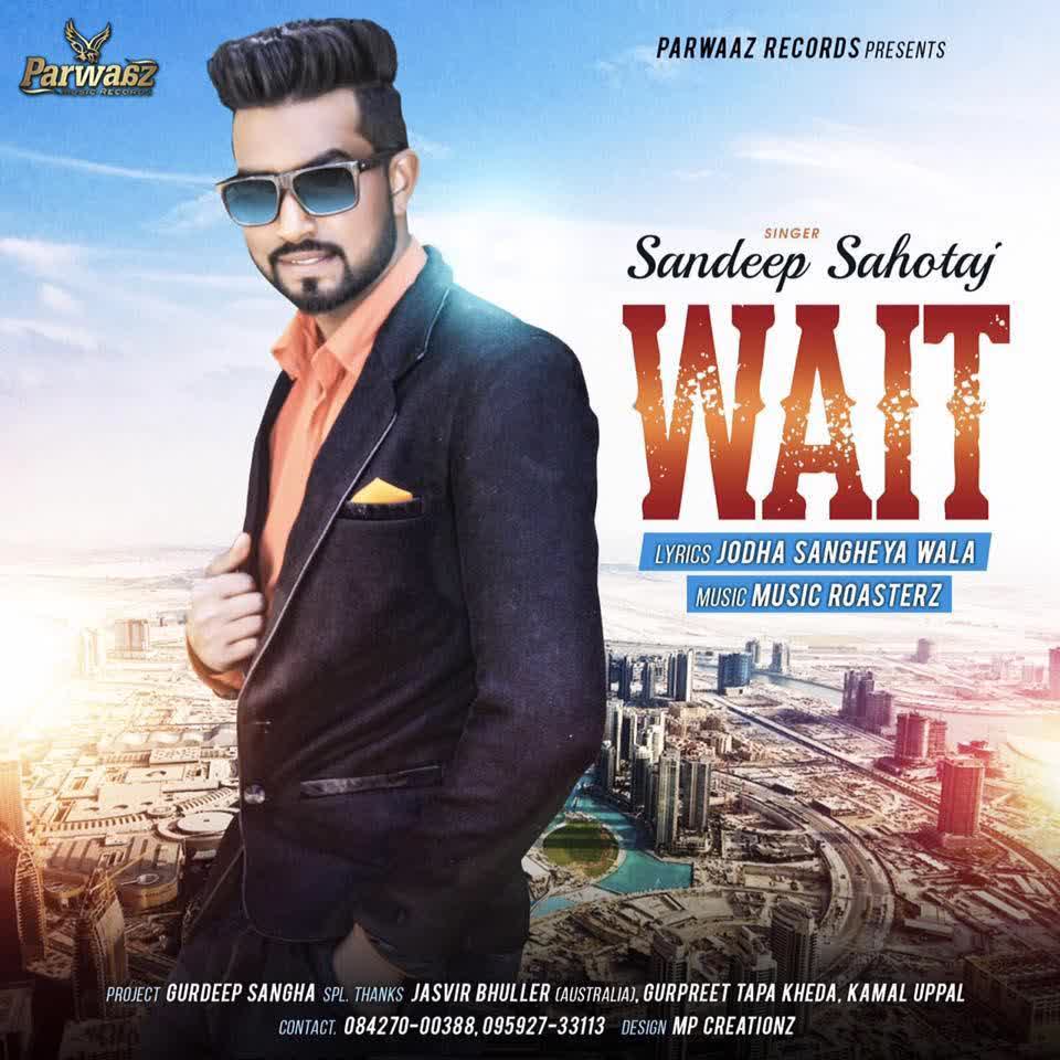 Wait Sandeep Sahotaj  Mp3 song download