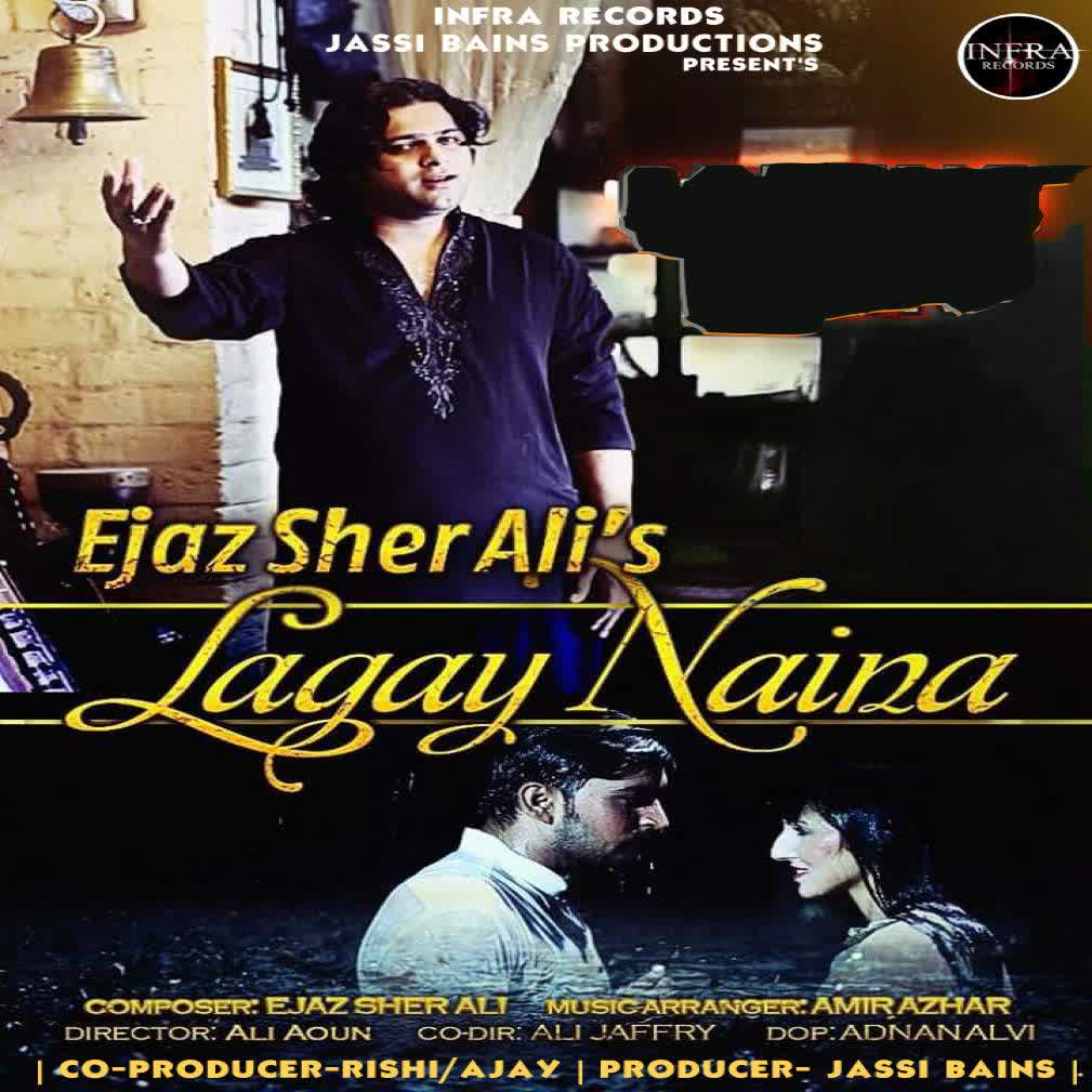 Lagay Naina Ejaz Sher Ali Mp3 song download