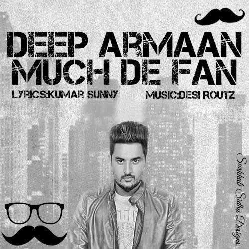 Much De Fan Deep Armaan  Mp3 song download