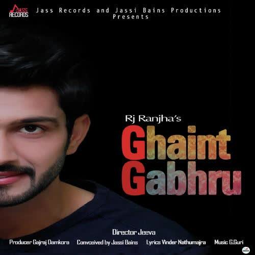 Ghaint Gabhru RJ Ranjha  Mp3 song download