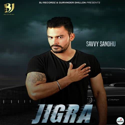 Jigra Savvy Sandhu  Mp3 song download