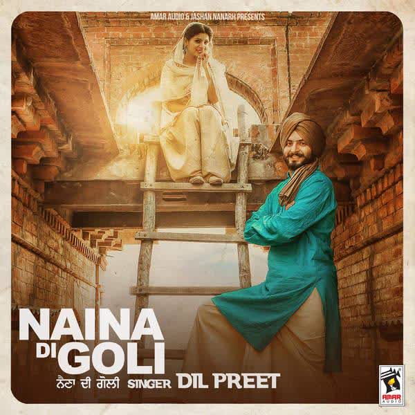 Naina Di Goli Dil Preet  Mp3 song download