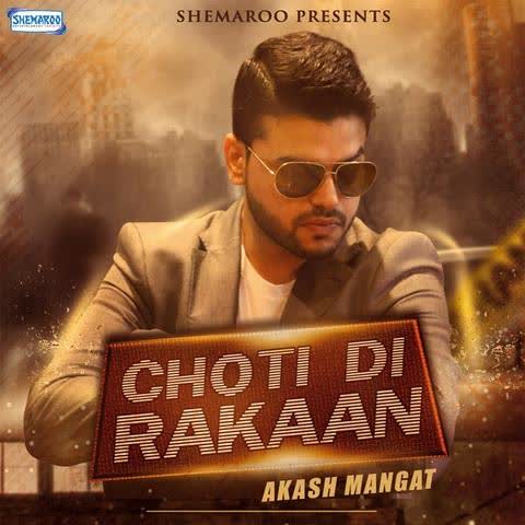 Choti Di Rakaan Akash Mangat Mp3 song download