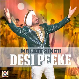 Desi Peeke Malkit Singh