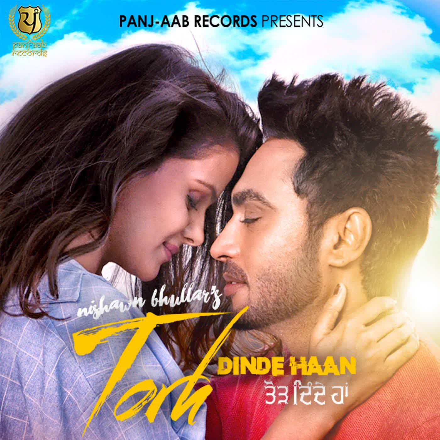 Torh Dinde Haan Nishawn Bhullar  Mp3 song download