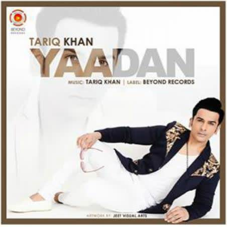 Yaadan Tariq Khan Legacy  Mp3 song download