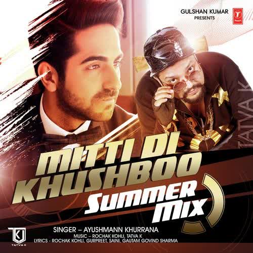 Mitti Di Khushboo – Summer Mix Ayushmann Khurrana  Mp3 song download