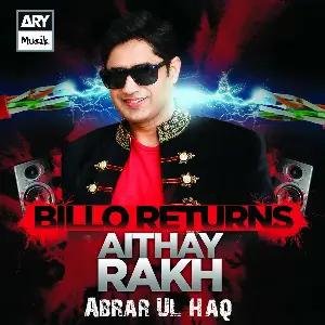 Aithay Rakh - Billo Returns Abrar Ul Haq