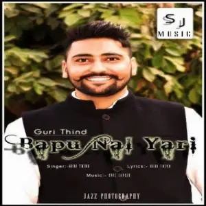 Bapu Naal Yari Guri Thind