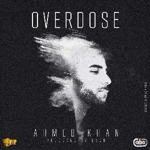 Overdose Ahmed Khan