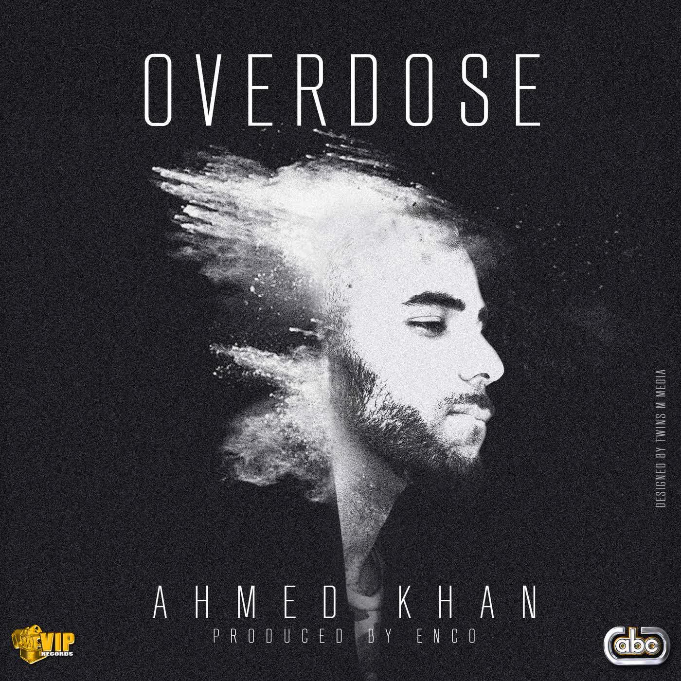 Overdose Ahmed Khan  Mp3 song download