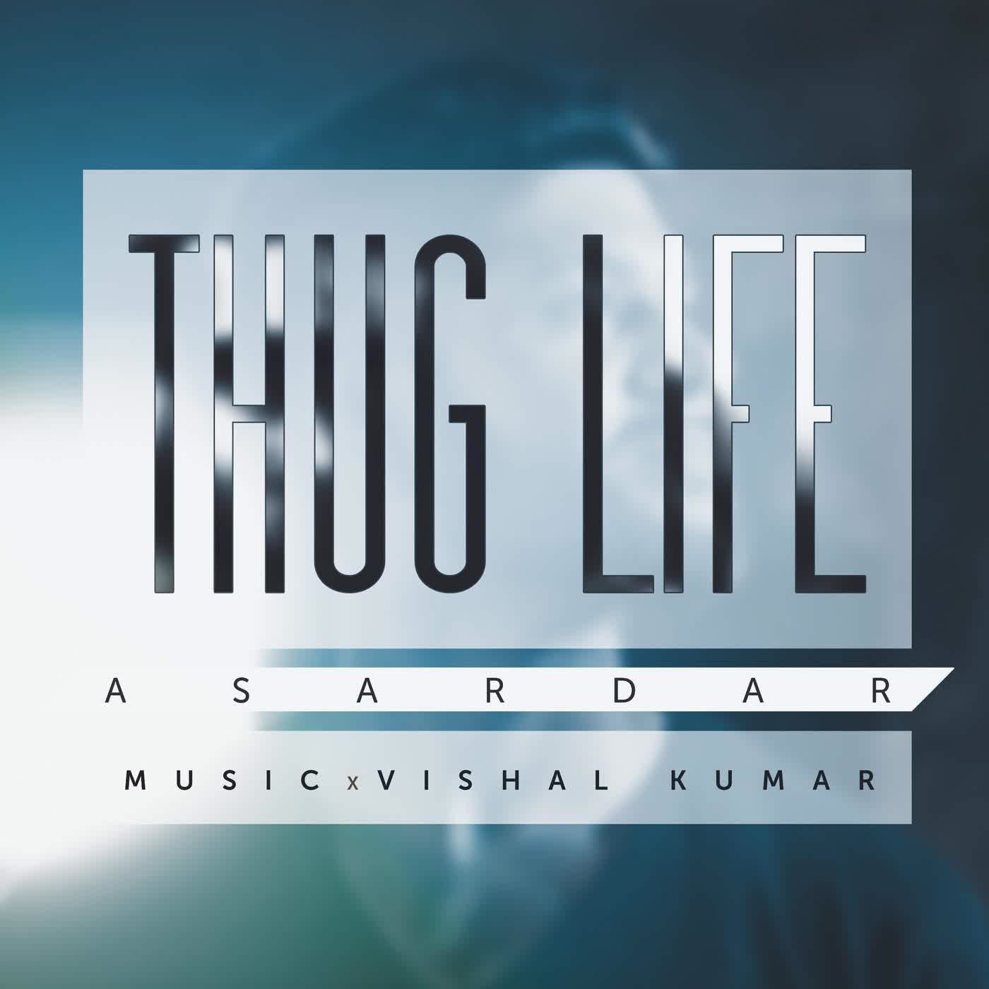 Thug Life Asardar  Mp3 song download