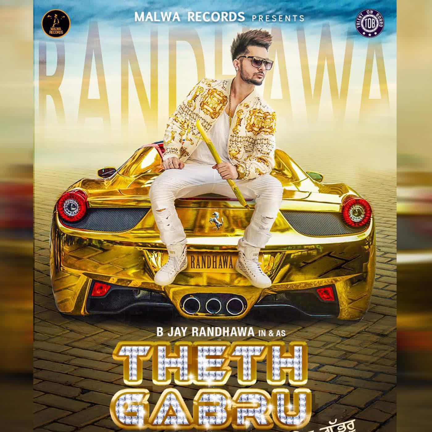 Theth Gabru B Jay Randhawa  Mp3 song download